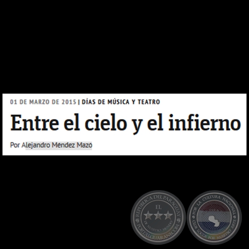 ENTRE EL CIELO Y EL INFIERNO - Por ALEJANDRO MNDEZ MAZ - Domingo, 01 de Marzo de  2015